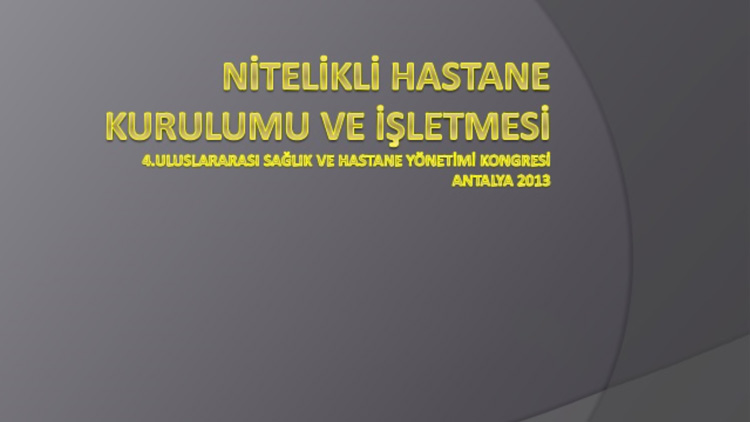 Nitelikli Hastane Kurulumu ve İşletmesi | SUNUM
