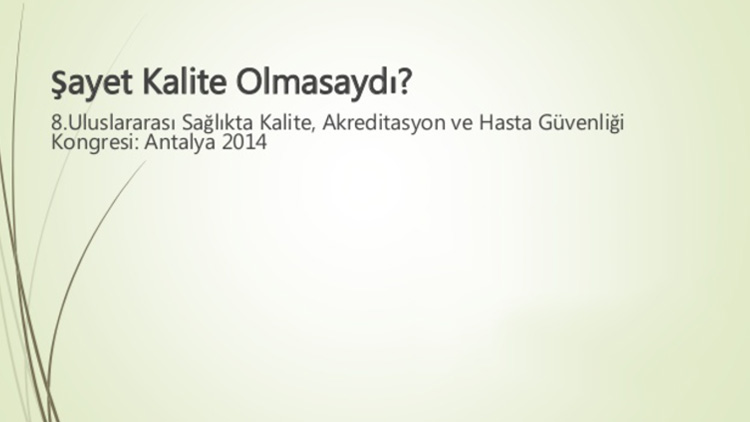 Şayet Kalite Olmasaydı? | SUNUM